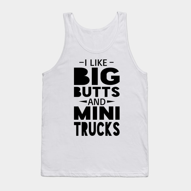 Big Butts and Mini Trucks Tank Top by QCult